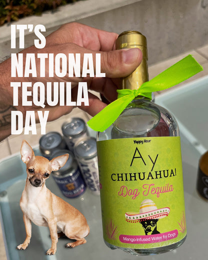 Ay Chihuahua! Dog Tequila